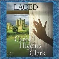 Laced (Regan Reilly Mysteries, No. 10) by Carol Higgins Clark