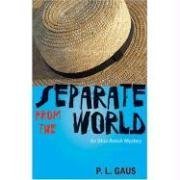 Separate from the World: An Ohio Amish Mystery (The Amish-Country Mysteries)