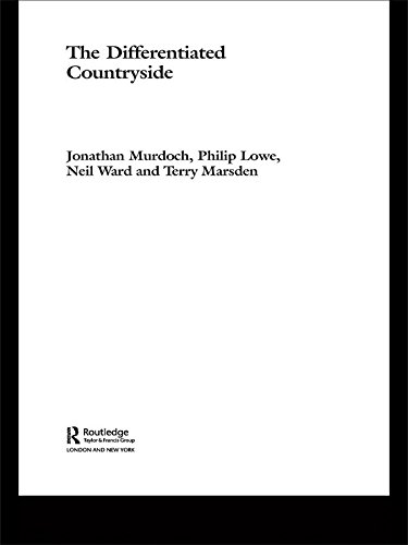 The Differentiated Countryside (Routledge Studies in Human Geography) by Philip Lowe