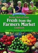 Fresh from the Farmers Market Cookbook: Recipe Hall of Fame by Gwen McKee