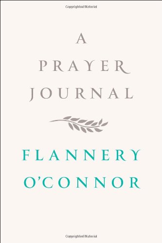 A Prayer Journal by Flannery O'Connor