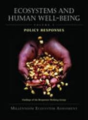 Ecosystems and Human Well-being: Policy Responses: Findings of the Responses Working Group (Millennium Ecosystem Assessment) (Volume 3) by Millennium Ecosystem Assessment