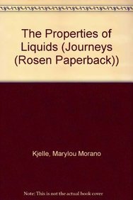 The Properties of Liquids (Journeys (Rosen)) by Marylou Morano Kjelle