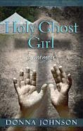 Holy Ghost Girl by Donna M. Johnson