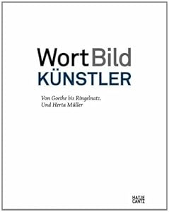 WORTBILDKUNSTLER VON GOETHE BIS RINGELNATZ. UND HERTA MULLER /ALLEMAND by LUCKHARDT ULRICH