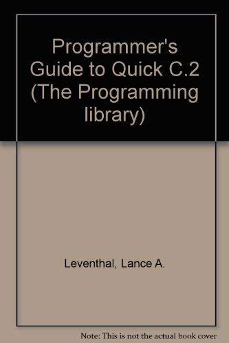 Programmer's Guide to Quick C 2 (The Programming Library) by Bep