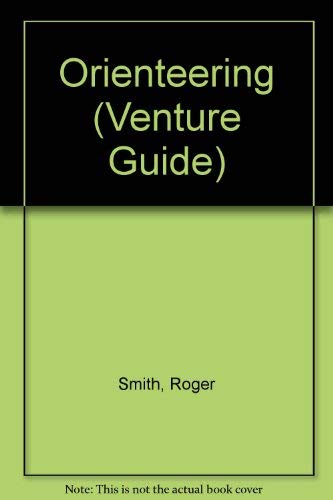 The spur book of orienteering (A Spurbook venture guide) by Roger Smith