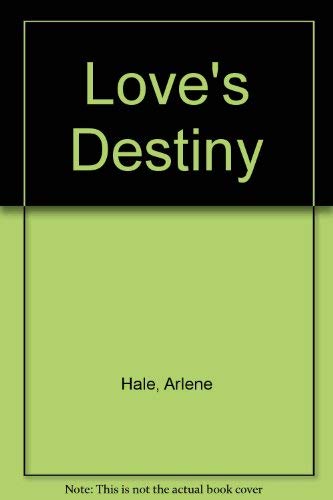 Love's destiny by Arlene Hale