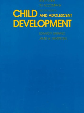 Child and Adolescent Development/Study Guide by Edward P. Sarafino