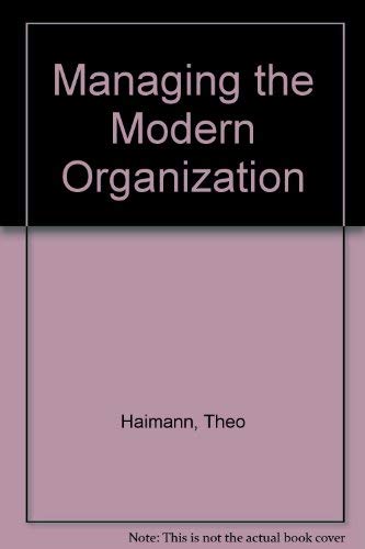 Managing the modern organization by Theo Haimann