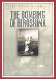 The Bombing of Hiroshima: August 6, 1945 (Dates With History)