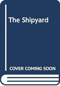 The Shipyard by Juan Carlos Onetti