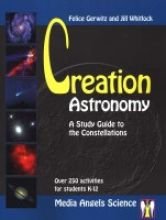 Creation Astronomy Study a Guide to the Constellations by Felice Gerwitz