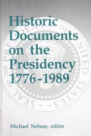 Historic Documents on the Presidency 1776-1989 by Michael Nelson