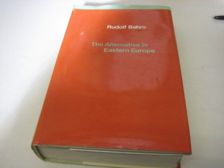 The alternative in Eastern Europe. by David trans. BAHRO, Rudolf. FERNBACH