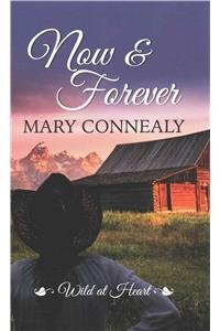Now &amp; Forever by Mary Connealy