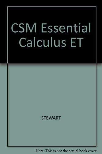C. S. M. Essential Calculus : Early Transcendentals by JAMES STEWART