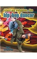 Meet My Neighbor, the Hip-Hop Dancer by Marc Crabtree