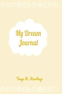 My Dream Journal by Tonya R. Rawlings