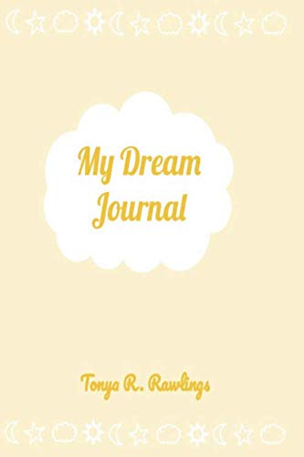 My Dream Journal by Tonya R. Rawlings