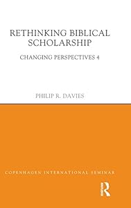 Rethinking Biblical Scholarship: Changing Perspectives 4 (Copenhagen International Seminar)