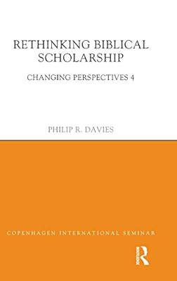 Rethinking Biblical Scholarship: Changing Perspectives 4 (Copenhagen International Seminar)