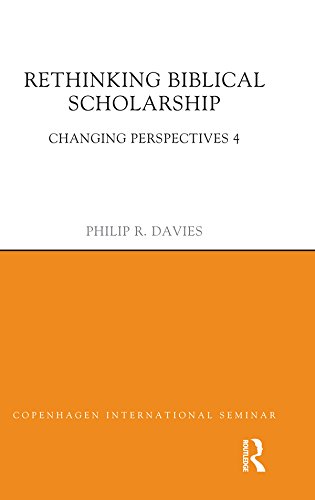 Rethinking Biblical Scholarship: Changing Perspectives 4 (Copenhagen International Seminar) by Philip R. Davies