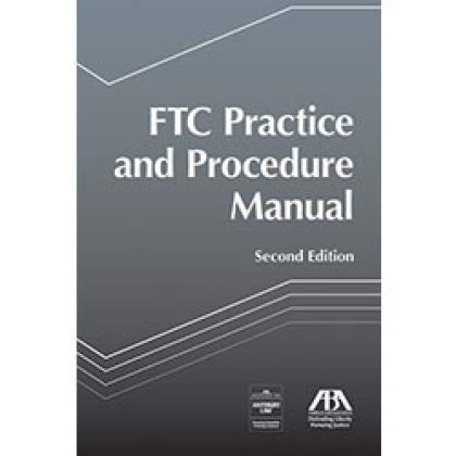 FTC Practice and Procedure Manual, Second Edition by Various