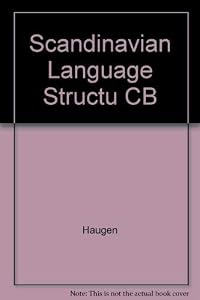 Scandinavian language structures: A comparative historical survey (The Nordic series) by Einar Ingvald Haugen