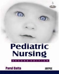 Pediatric Nursing by Parul Datta