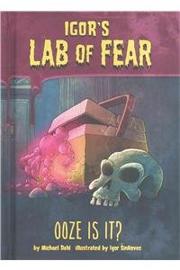 Ooze Is It? by Michael Dahl                       ,
