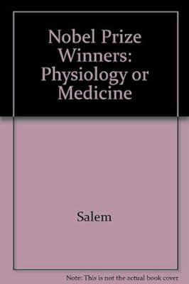 The Nobel Prize Winners: Physiology or Medicine (3 Volumes)
