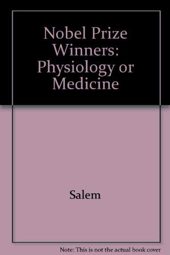 The Nobel Prize Winners: Physiology or Medicine (3 Volumes) by Frank Northen Magill