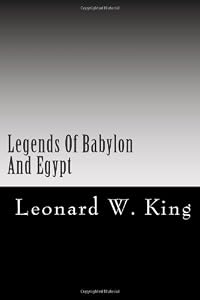 Legends Of Babylon And Egypt by Leonard W. King