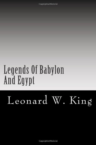 Legends Of Babylon And Egypt by Leonard W. King