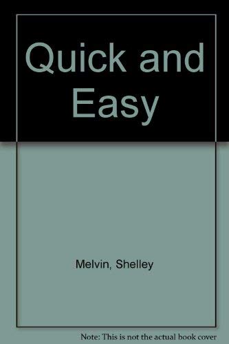 Quick and Easy by Shelley Melvin