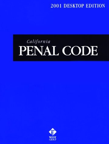 California Penal Code 2001: Desktop Edition by West