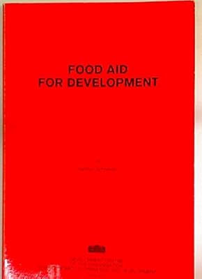 Food aid for development: Report on the OECD Development Centre Expert Meeting on Scope and Conditions for Improved Use of Food Aid for Development held in Paris on 30th-31st March 1978