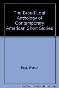 The Bread Loaf Anthology of Contemporary American Short Stories by Bread Loaf Writers' Conference of Middlebury College