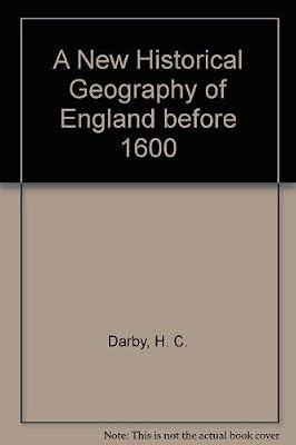 A New Historical Geography of England before 1600