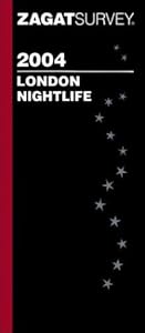 Zagatsurvey 2004 London Nightlife (Zagat London Nightlife)