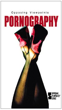 Pornography (Opposing Viewpoints)