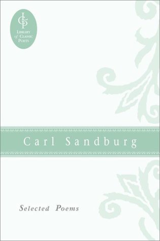 Carl Sandburg: Selected Poems by Carl Sandburg