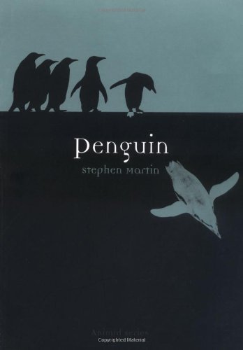 Penguin (Reaktion Books - Animal) by Stephen Martin