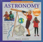 Astronomy (Young Scientist Concepts and Projects) by Robin Kerrod