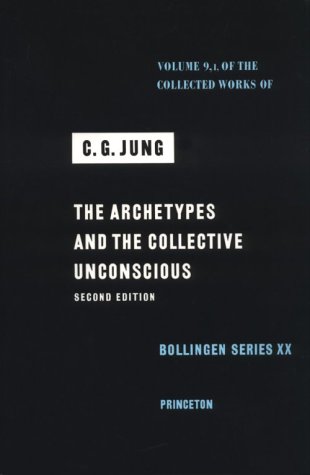 The Collected Works of C. G. Jung, Vol. 9, Part 1: The Archetypes and the Collective Unconscious (Bollingen Series, No. 20) by Carl Gustav Jung