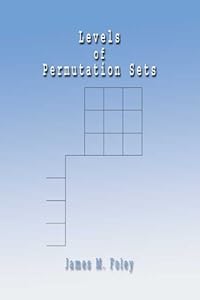 Levels of Permutation Sets by James M. Foley