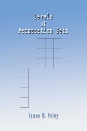 Levels of Permutation Sets by James M. Foley