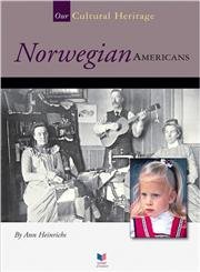 Norwegian Americans (Our Cultural Heritage) by Ann Heinrichs