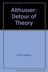 Althusser: The Detour of Theory
